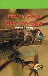 How a Frog Gets Its Legs (Rosen Real Readers)