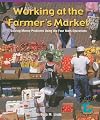 Working at the Farmer's Market: Solving Money Problems Involving the Four Math Operations (Math for the Real World)