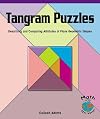 Tangram Puzzles: Describing and Comparing Attributes of Plane Geometric Shapes (Math for the Real World)