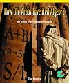 How the Arabs Invented Algebra: The History of the Concept of Variables (Math for the Real World: Proficiency)