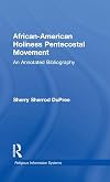 African-American Holiness Pentecostal Movement: An Annotated Bibliography (Religious Information Systems)