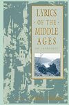 Lyrics of the Middle Ages : an anthology