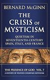The Crisis of Mysticism: Quietism in Seventeenth-Century Spain, Italy, and France (The Presence of God)