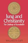 Jung and Christianity: The Challenge of Reconciliation