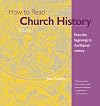 How to Read Church History Volume 1: From the Beginnings to the Fifteenth Century (The Crossroad Adult Christian Formation)