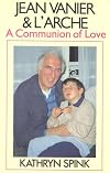 Jean Vanier & L'Arche: A Communion of Love