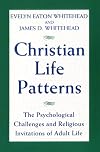Christian Life Patterns: The Psychological Challenges and Religious Invitations of Adult Life