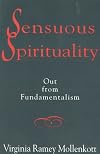 Sensuous Spirituality: Out from Fundamentalism