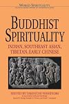 Buddhist Spirituality: Indian, Southeast Asian, Tibetan, Early Chinese
