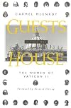 Guests In Their Own House: The Women of Vatican II