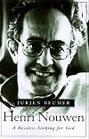 Henri Nouwen: A Restless Seeking for God