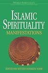 Islamic Spirituality: Manifestations