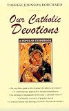 Our Catholic Devotions: A Popular Guidebook