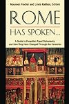Rome Has Spoken . . .: A Guide to Forgotten Papal Statements, and How They Have Changed Through the Centuries