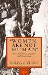 Women Are Not Human: An Anonymous Treatise & Responses