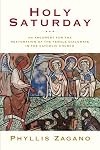 Holy Saturday: An Argument for the Restoration of the Female Diaconate in the Catholic Church