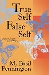 True Self/False Self: Unmasking the Spirit Within