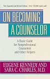On Becoming a Counselor: A Basic Guide for Nonprofessional Counselors and Other Helpers