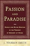 Passion and Paradise: Human and Divine Emotion in the Thought of Gregory of Nyssa