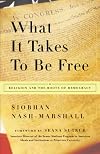 What It Takes to Be Free: Religion and the Roots of Democracy