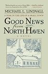 The Good News From North Haven: A Year in the Life of a Small Town