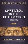 Mysticism in the Reformation (1500-1650) (The Presence of God)