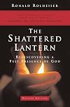 The Shattered Lantern: Rediscovering a Felt Presence of God