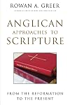 Anglican Approaches to Scripture: From the Reformation to the Present