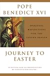 Journey to Easter: Spiritual Reflections for the Lenten Season