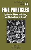 Fine Particles: Synthesis, Characterization, and Mechanisms of Growth (Surfactant Science)