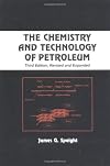 The Chemistry and Technology of Petroleum. 3rd edition
