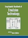 Encyclopedic Handbook of Emulsion Technology