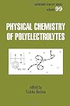 Physical Chemistry of Polyelectrolytes (Surfactant Science)