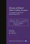 Design of Digital Video Coding Systems : A Complete Compressed Domain Approach