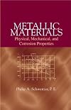 Metallic Materials: Physical, Mechanical, and Corrosion Properties