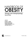 Handbook of Obesity, Second Edition - 2 Volume Set: Handbook of Obesity: Etiology and Pathophysiology, Second Edition