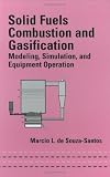 Solid Fuels Combustion and Gasification: Modeling, Simulation, and Equipment Operations (Mechanical Engineering)