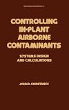 Controlling in-plant airborne contaminants : systems design and calculations