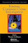 Forensic Computer Crime Investigation (International Forensic Science and Investigation)
