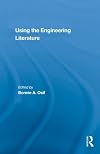 Using the Engineering Literature (Routledge Studies in Library and Information Science)