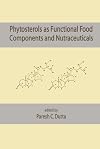 Phytosterols as Functional Food Components and Nutraceuticals (Nutraceutical Science and Technology)