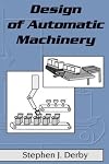 Design of Automatic Machinery (Mechanical Engineering (Marcell Dekker))