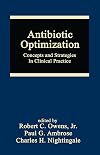 Antibiotic Optimization: Concepts and Strategies in Clinical Practice (Infectious Disease and Therapy)