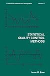 Statistical Quality Control Methods (Statistics: A Series of Textbooks and Monographs)