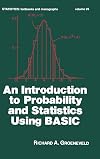 An Introduction to Probability and Statistics Using BASIC