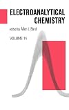 Electroanalytical Chemistry. Volume 14