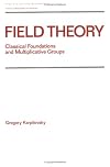 Field theory : classical foundations and multiplicative groups