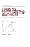 Integral and Discrete Transforms with Applications and Error Analysis