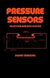 Pressure Sensors: Selection and Application (Dekker Mechanical Engineering)