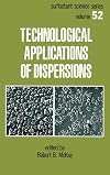 Technological Applications of Dispersions (Surfactant Science)